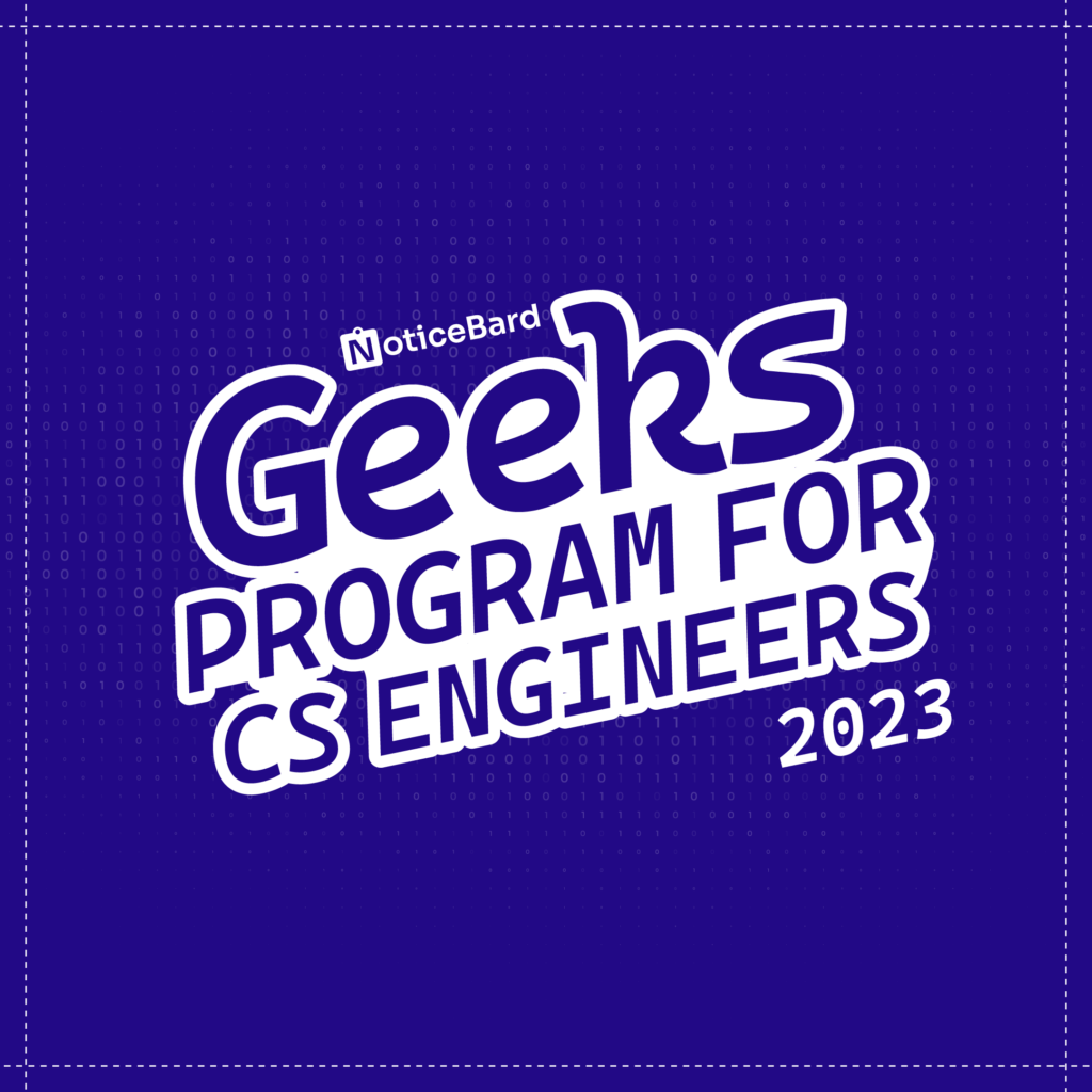 NoticeBard Geeks Program 2023 for CS Engineers: Learn, Earn, and Grow! [Aug 1-Sep 30]: Apply by July 31; Earlier is Better!