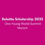 Deloitte Scholarship 2025 - One Young World Summit, Munich