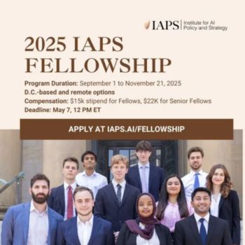 IAPS AI Policy Fellowship 2025